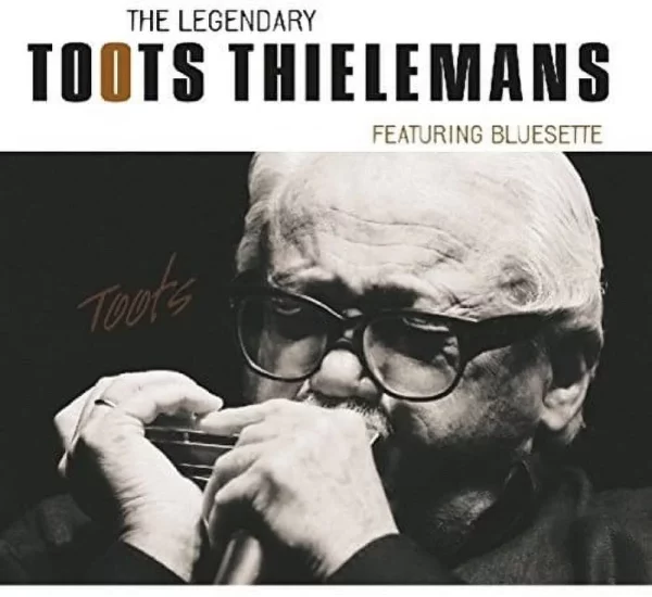 Toots Thieleman - The Legendary Toots Thielemans Featuring Bluesette