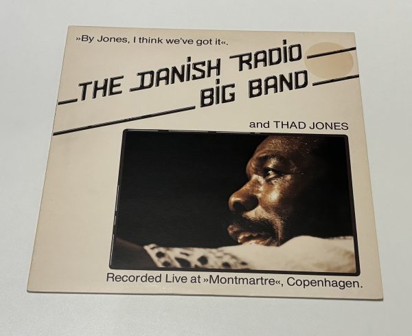 The Danish Radio Big Band and Thad Jones - By Jones, I think we´ve got it