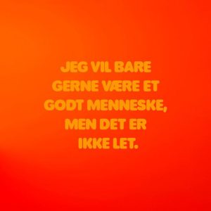 Benjamin Hav - Jeg Vil Bare Gerne Være Et Godt Menneske, Men Det Er Ikke Let.