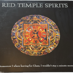 Red Temple Spirits - "If Tomorrow I Where Leaving For Lhasa, I Wouldn´t Stay A Minute More..."