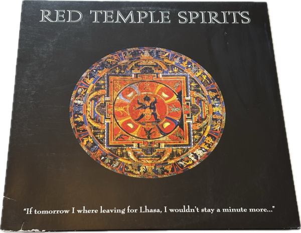 Red Temple Spirits - "If Tomorrow I Where Leaving For Lhasa, I Wouldn´t Stay A Minute More..."